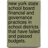 New York State School Board Financial And Governance Practices In School Districts That Have Failed And Passed Budgets. door Marianne F. Higuera