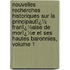 Nouvelles Recherches Historiques Sur La Principautï¿½ Franï¿½Aise De Morï¿½E Et Ses Hautes Baronnies, Volume 1