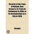 Records of the Town of Newark, New Jersey; From Its Settlement in 1666, to Its Incorporation as a City in 1836 Volume 6