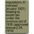 Regulations 37 (Revised January 1921) Relating to Estate Tax Under the Revenue Act of 1918 (Approved February 24, 1919)