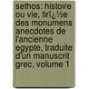 Sethos: Histoire Ou Vie, Tirï¿½E Des Monumens Anecdotes De L'Ancienne Egypte, Traduite D'Un Manuscrit Grec, Volume 1 door Jean Terrasson