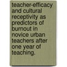 Teacher-Efficacy And Cultural Receptivity As Predictors Of Burnout In Novice Urban Teachers After One Year Of Teaching. door M. Keli Swearingen