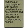 Text-Book of Meat Hygiene, with Special Consideration of Antemortem and Postmortem Inspection of Food-Producing Animals door Richard Heinrich Edelmann
