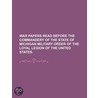 War Papers Read Before The Commandery Of The State Of Michigan Military Order Of The Loyal Legion Of The United States. door L.S. Trowbridge