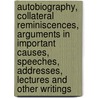 Autobiography, Collateral Reminiscences, Arguments in Important Causes, Speeches, Addresses, Lectures and Other Writings door Samuel A 1790-1878 Foot