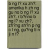 B Ng L? Xu Zh?: Amerika H Zh Ng Gu No B Ng L? Xu Zh?, R B?Nno B Ng L? Xu Zh?, Zh?Ng Sh?N P Ng C L Ng, Gu?Ng Ti N Ji N F? door S. Su Wikipedia