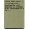 Creeds and Customs; A Popular Handbook Treating of the Chief Doctrines and Practices of the Reformed Church in the U. S. by George B. Russell