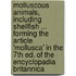 Molluscous Animals, Including Shellfish ... Forming the Article 'Mollusca' in the 7th Ed. of the Encyclopadia Britannica