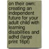 On Their Own: Creating An Independent Future For Your Adult Child With Learning Disabilities And Adhd (Large Print 16Pt)
