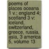 Poems of Places Oceana 1 V.; England 4; Scotland 3 V: Iceland, Switzerland, Greece, Russia, Asia, 3 America 5, Volume 13