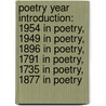 Poetry Year Introduction: 1954 In Poetry, 1949 In Poetry, 1896 In Poetry, 1791 In Poetry, 1735 In Poetry, 1877 In Poetry door Source Wikipedia