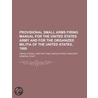 Provisional Small Arms Firing Manual for the United States Army and for the Organized Militia of the United States, 1909 by United States War Dept
