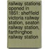 Railway Stations Opened In 1851: Sheffield Victoria Railway Station, Seaton Railway Station, Farthinghoe Railway Station