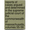 Reports of Cases Argued and Determined in the Supreme Judicial Court of the Commonwealth of Massachusetts, Volumes 55-56 door Dudley Atkins Tyng