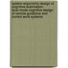 System-Ergonomic Design of Cognitive Automation: Dual-Mode Cognitive Design of Vehicle Guidance and Control Work Systems by Reiner Onken