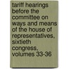 Tariff Hearings Before The Committee On Ways And Means Of The House Of Representatives, Sixtieth Congress, Volumes 33-36 door United States. Congr