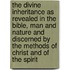 The Divine Inheritance as Revealed in the Bible, Man and Nature and Discerned by the Methods of Christ and of the Spirit