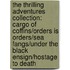 The Thrilling Adventures Collection: Cargo of Coffins/Orders Is Orders/Sea Fangs/Under the Black Ensign/Hostage to Death