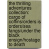 The Thrilling Adventures Collection: Cargo of Coffins/Orders Is Orders/Sea Fangs/Under the Black Ensign/Hostage to Death door Laffayette Ron Hubbard