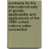 Contracts for the International Sale of Goods: Applicability and Applications of the 1980 United Nations Sales Convention