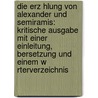 Die Erz Hlung Von Alexander Und Semiramis: Kritische Ausgabe Mit Einer Einleitung, Bersetzung Und Einem W Rterverzeichnis by Ulrich Moennig
