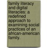 Family Literacy And Digital Literacies: A Redefined Approach To Examining Social Practices Of An African-American Family. door Tisha Y. Lewis