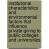 Institutional Characteristics and Environmental Factors that Influence Private Giving to Public Colleges and Universities door Ying Liu