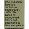 John and Sarah, Duke and Duchess of Marlborough, 1660-1744: Based on Unpublished Letters and Documents at Blenheim Palace door Stuart Johnson Reid