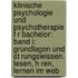 Klinische Psychologie Und Psychotherapie F R Bachelor: Band I: Grundlagen Und St Rungswissen. Lesen, H Ren, Lernen Im Web