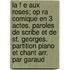 La F E Aux Roses; Op Ra Comique En 3 Actes. Paroles de Scribe Et de St. Georges. Partition Piano Et Chant Arr. Par Garaud