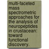 Multi-Faceted Mass Spectrometric Approaches For The Analysis Of Neuropeptides In Crustacean: Toward Functional Discovery. door Ruibing Chen