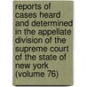 Reports Of Cases Heard And Determined In The Appellate Division Of The Supreme Court Of The State Of New York (Volume 76) by New York Supreme Court Division