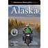 The Adventurous Motorcyclists' Guide to Alaska: Routes, Strategies, Road Food, Dive Bars, Off-Beat Destinations, and More