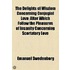 The Delights Of Wisdom Concerning Conjugial Love; After Which Follow The Pleasures Of Insanity Concerning Scortatory Love