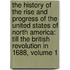 the History of the Rise and Progress of the United States of North America: Till the British Revolution in 1688, Volume 1