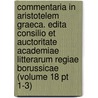 Commentaria in Aristotelem Graeca. Edita Consilio Et Auctoritate Academiae Litterarum Regiae Borussicae (Volume 18 Pt 1-3) door Berlin Akademie Der Wissenschaften