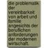 Die Problematik der Vereinbarkeit von Arbeit und Familie angesichts der beruflichen Anforderungen der modernen Wirtschaft.