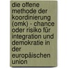 Die Offene Methode Der Koordinierung (omk) - Chance Oder Risiko Für Integration Und Demokratie In Der Europäischen Union by Udo Langhoff