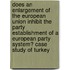 Does an enlargement of the European Union inhibit the party establishment of a European party system? Case study of Turkey