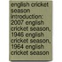 English Cricket Season Introduction: 2007 English Cricket Season, 1946 English Cricket Season, 1964 English Cricket Season