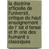 La Doctrine Officielle de L'Universit, Critique Du Haut Enseignement de L' Tat D Fense Et Th Orie Des Humanit S Classiques