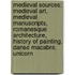 Medieval Sources: Medieval Art, Medieval Manuscripts, Romanesque Architecture, History of Painting, Danse Macabre, Unicorn