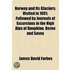 Norway And Its Glaciers; Visited In 1851; Followed By Journals Of Excursions In The High Alps Of Dauphine, Berne And Savoy