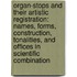 Organ-Stops And Their Artistic Registration: Names, Forms, Construction, Tonalities, And Offices In Scientific Combination