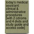 Today's Medical Assistant: Clinical & Administrative Procedures [With 2 Cdroms And 4 Dvds And Study Guide And Access Code]