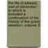 the Life of Edward, Earl of Clarendon: in Which Is Included a Continuation of His History of the Grand Rebellion, Volume 3
