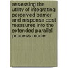 Assessing The Utility Of Integrating Perceived Barrier And Response Cost Measures Into The Extended Parallel Process Model. door Nicholas Carcioppolo