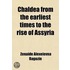 Chaldea from the Earliest Times to the Rise of Assyria; (Treated as a General Introduction to the Study of Ancient History)