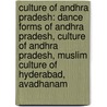 Culture of Andhra Pradesh: Dance Forms of Andhra Pradesh, Culture of Andhra Pradesh, Muslim Culture of Hyderabad, Avadhanam door Not Available
