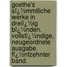 Goethe's Sï¿½Mmtliche Werke in Dreiï¿½Ig Bï¿½Nden. Vollstï¿½Ndige, Neugeordnete Ausgabe. Fï¿½Nfzehnter Band. by Von Johann Wolfgang Goethe